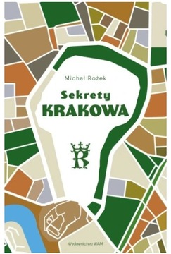 Sekrety Krakowa. Michał Rożek