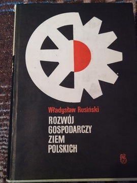 Rozwój gospodarczy ziem polskich. Rusiński 1963 