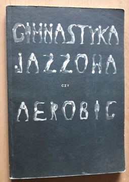 Gimnastyka Jazzowa czy Aerobic - Olga Kuźmińska