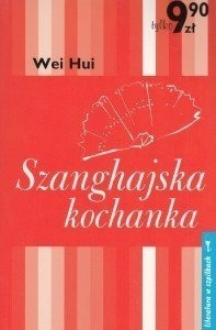 Szanghajska kochanka - Wei-Hui Zhou