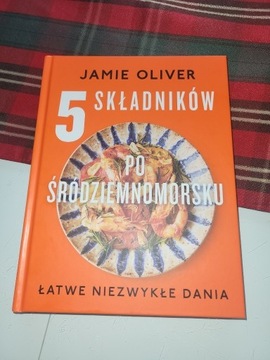 Jamie Oliver - 5 składników po śródziemnomorsku