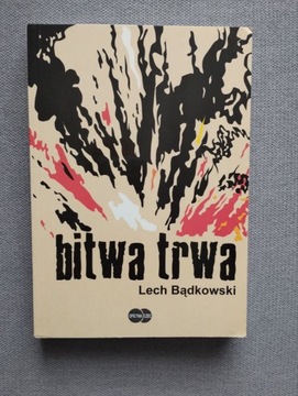 Bitwa trwa - Lech Bądkowski
