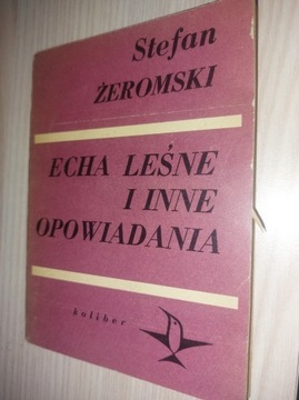 Echa leśne i inne opowiadania, Żeromski