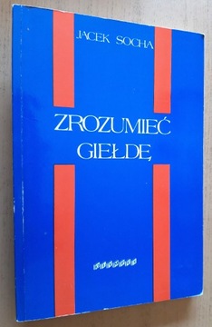 Zrozumieć giełdę – Jacek Socha 