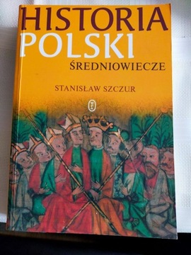Historia Polski. Średniowiecze. Stanisław Szczur