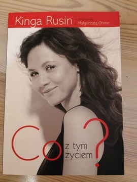 Co z tym życiem? Kinga Rusin 