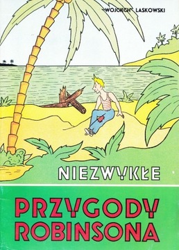 Niezwykłe przygody Robinsona - Wojciech Laskowski