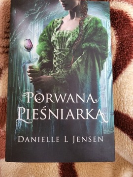 Porwana pieśniarka Danielle L Jensen