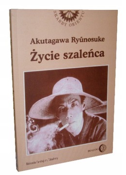 Życie szaleńca Akutagawa Ryunosuke