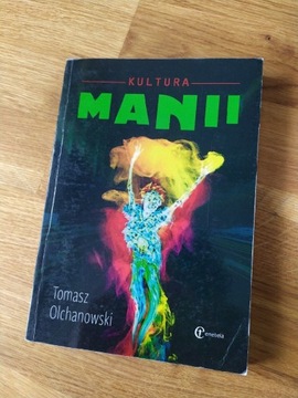 Kultura manii - Tomasz Olchanowski