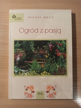 Ogród z pasją - Michał Mazik 