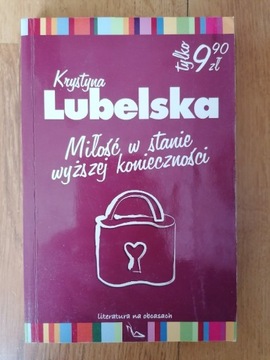 Miłość w stanie wyższej konieczności - K.Lubelska 