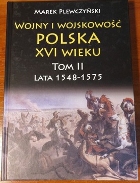 Wojny i wojskowość Polska XVI wieku Tom II