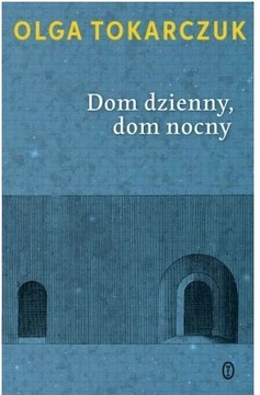 Dom dzienny dom nocny Olga Tokarczuk