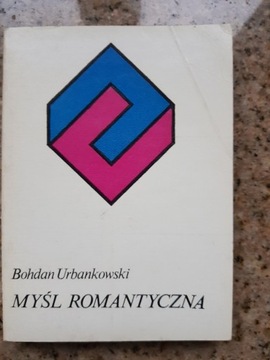 Bohdan Urbankowski - Myśl romantyczna