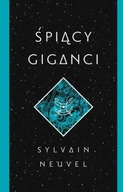 Śpiący giganci Sylvain Neuvel