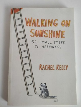 Walking on Sunshine: 52 Small Steps  Kelly