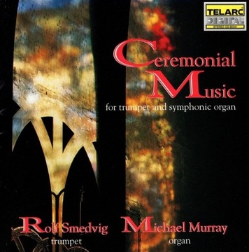 Ceremonial Music (For Trumpet And Symphonic Organ)