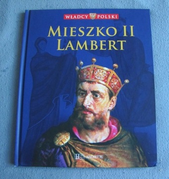 Władcy Polski Hachette, Mieszko II Lambert