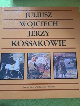 "Juliusz Wojciech Jerzy Kossakowie"  J.  Zielińska
