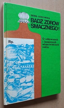 Irena Gumowska – Bądź zdrów – Smacznego! 