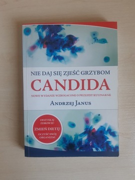 Candida Nie daj się zjeść grzybom Andrzej Janus 