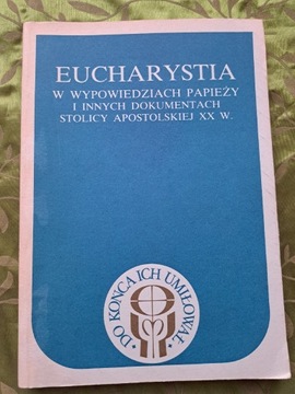 Eucharystia w wypowiedziach papieży.