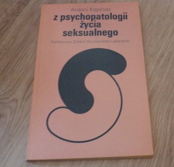 Z Psychopatologii Życia Seksualnego. A. Kępiński.