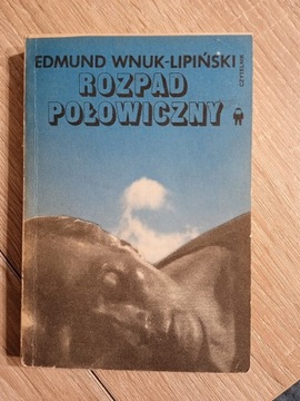 Rozpad Połowiczny.  Edmund Wnuk-Lipinski 