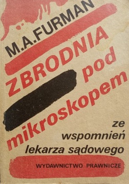 Zbodnia pod mikroskopem. M.A. Furman 1986 .