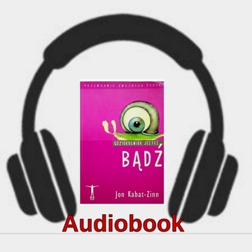 Gdziekolwiek Jesteś Bądź -Jon Kabat Zinn Audiobook