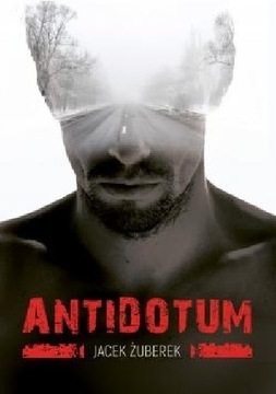 Antidotum Jacek Żuberek THRILLER NOWA