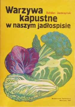 Warzywa kapustne w naszym jadłospisie Jacórzyński