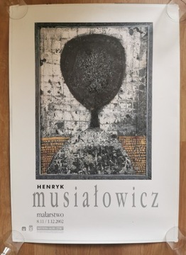 Henryk Musiałowicz . Plakat z wystawy. 2002