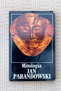 Jan Parandowski - Mitologia. Wierzenia i podania
