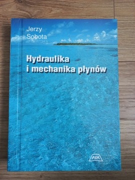 Hydraulika i mechanika płynów - Jerzy Sobota