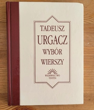 " Wybór Wierszy" Tadeusz Urgacz. 