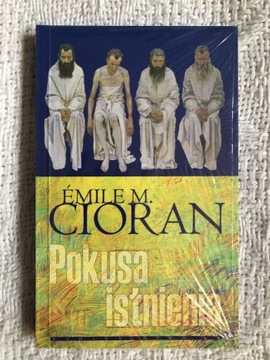 Emil Cioran Pokusa istnienia