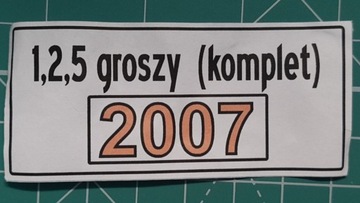 #.1, 2, 5, groszy 2007- trzy woreczki* 