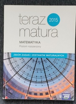 Teraz Matura 2015 Matematyka Zbiór zadań P. roz.