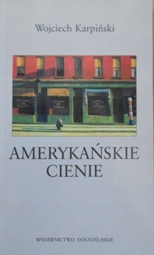 Amerykańskie cienie - Wojciech Karpiński