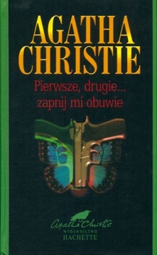 Pierwsze drugie zapnij mi obuwie - Agatha Christie