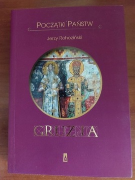 Początki państw Gruzja - Jerzy Rohoziński