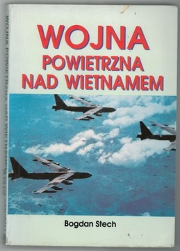 Wojna nad Wietnamem - B. Stech 1995