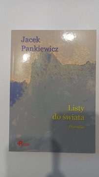 LISTY DO ŚWIATA. JACEK PANKIEWICZ