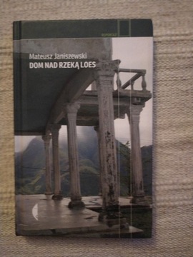 M. Janiszewski, Dom nad rzeką Loes