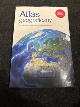 Atlas geograficzny dla liceum ogólnokształcącego i technikum.