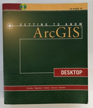 Getting to know ArcGIS Desktop for ArcGis 10