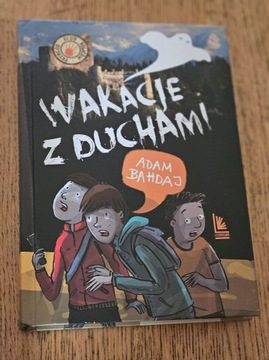 Adam Bahdaj Wakacje z duchami