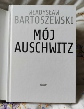 Władysław Bartoszewski Mój Auschwitz 